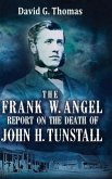The Frank W. Angel Report on the Death of John H. Tunstall