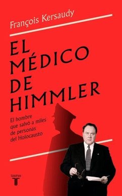 El Médico de Himmler: El Hombre Que Salvó a Miles de Personas del Holocausto / H Immlers Physician - Kersaudy, François