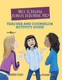 Why Is Drama Always Following Me? Teacher and Counselor Activity Guide: Volume 5