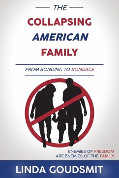 The Collapsing American Family - Goudsmit, Linda