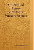 Un-Natural History, or Myths of Ancient Science