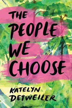 The People We Choose - Detweiler, Katelyn