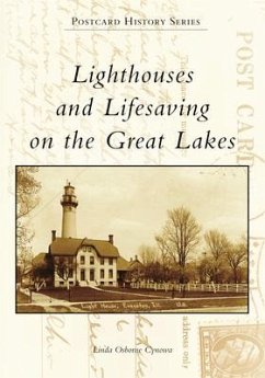 Lighthouses and Lifesaving on the Great Lakes - Cynowa, Linda Osborne
