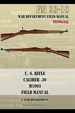U.S. Rifle, Caliber .30, M1903 Basic Field Manual: FM 23-10 - Department, War