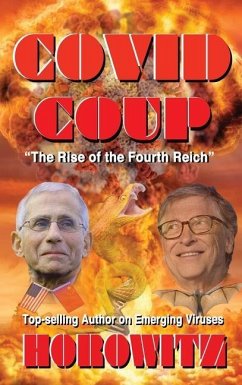 Covid Coup: The Rise of the Fourth Reich - Horowitz, Leonard G.