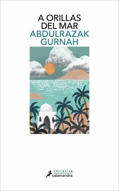 A Orillas del Mar / Bythe Sea - Gurnah, Abdulrazak