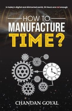 How To Manufacture Time? - Goyal, Chandan