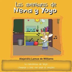 Las aventuras de Nena y Yoyo La cancioncita de Yoyo: (Amando a Dios con todo el corazón) - Williams, Alejandra Lemus de