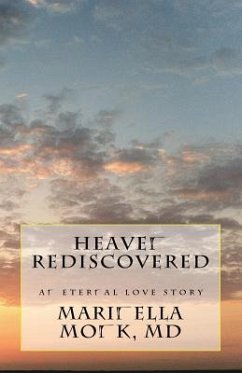 Heaven Rediscovered: An Eternal Love Story - Monk, Marinella F.