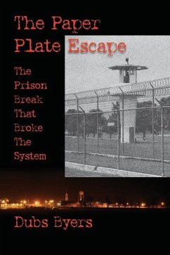 The Paper Plate Escape: The Prison Break that Broke the System - Byers, Dubs