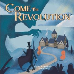 Come the Revolution: Volume 2 - Blount, Charles Arthur