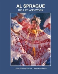 Al Sprague: His Life and Work - Taylor, Kassie Sprague; Sprague, Marsha