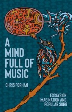 A Mind Full of Music: Essays on Imagination and Popular Song - Forhan, Chris