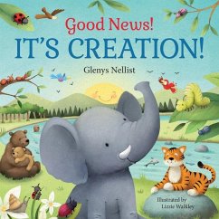 Good News! It's Creation! - Nellist, Glenys