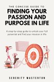 The Concise Guide to Finding Your Passion In Life (Concise Guide Series, #6) (eBook, ePUB)