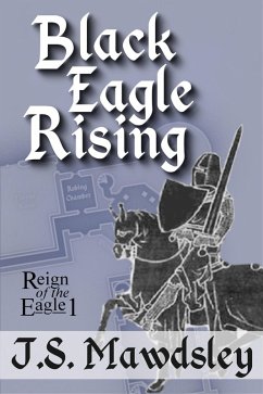 Black Eagle Rising (Reign of the Eagle, #1) (eBook, ePUB) - Mawdsley, J. S.