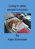 Living in Other People's Houses: My Five Year Adventure as a Petsitter. (eBook, ePUB)