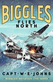 Biggles Flies North (eBook, ePUB)