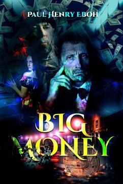 Big Money (eBook, ePUB) - Eboh, Paul Henry