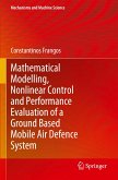Mathematical Modelling, Nonlinear Control and Performance Evaluation of a Ground Based Mobile Air Defence System