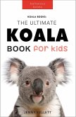 Koalas: The Ultimate Koala Book for Kids (Animal Books for Kids, #1) (eBook, ePUB)