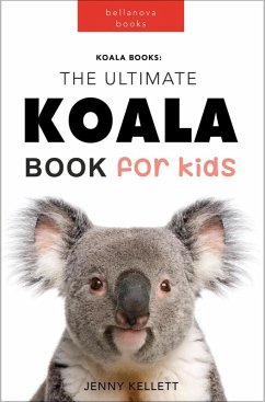 Koalas: The Ultimate Koala Book for Kids (Animal Books for Kids, #1) (eBook, ePUB) - Kellett, Jenny