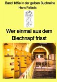 Wer einmal aus dem Blechnapf frisst - Band 185e in der gelben Buchreihe - bei Jürgen Ruszkowski