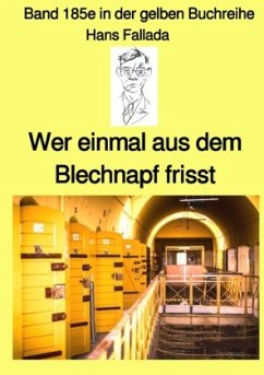 Wer einmal aus dem Blechnapf frisst - Band 185e in der gelben Buchreihe - bei Jürgen Ruszkowski - Fallada, Hans