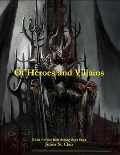 Of Heroes and Villains (Sage Saga, #4) (eBook, ePUB) - Clair, Julius St.