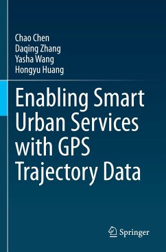 Enabling Smart Urban Services with GPS Trajectory Data - Chen, Chao;Zhang, Daqing;Wang, Yasha