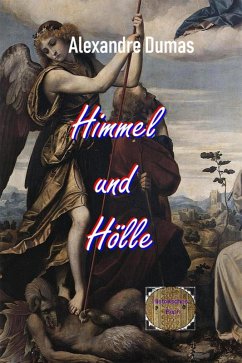 Himmel und Hölle (eBook, ePUB) - Dumas d. Ä., Alexandre