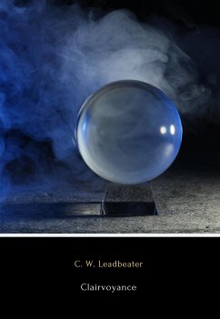 Clairvoyance (eBook, ePUB) - W. Leadbeater, C.