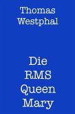 Die RMS Queen Mary (eBook, ePUB)