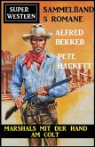 Marshals mit der Hand am Colt: Super Western Sammelband 5 Romane (eBook, ePUB)