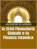 la Crisi Finanziaria Globale e la Finanza Islamica (eBook, ePUB)