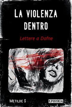 La violenza dentro (eBook, ePUB) - S, Metilde