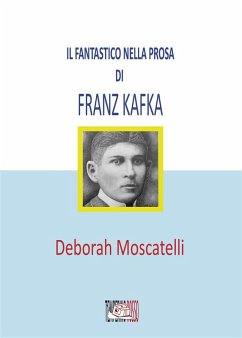 Il fantastico nella prosa di Franz Kafka (eBook, ePUB) - Moscatelli, Deborah