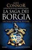La saga dei Borgia. Un solo uomo al potere (eBook, ePUB)