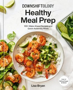 Downshiftology Healthy Meal Prep (eBook, ePUB) - Bryan, Lisa
