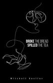Broke the Bread, Spilled the Tea (eBook, ePUB)