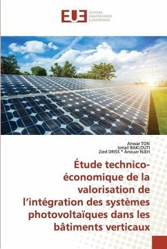 Étude technico-économique de la valorisation de l¿intégration des systèmes photovoltaïques dans les bâtiments verticaux - TON, Anwar;Baklouti, Ismail;Anouar NJEH, Zied DRISS _