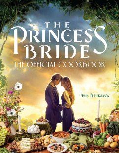 The Princess Bride: The Official Cookbook (eBook, ePUB) - Fujikawa, Jenn