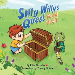 Silly Willy's Quest for a Troll - Goodheart, Ellie