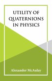 Utility Of Quaternions In Physics