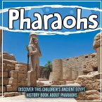 Pharaohs: Discover This Children's Ancient Egypt History Book About Pharaohs