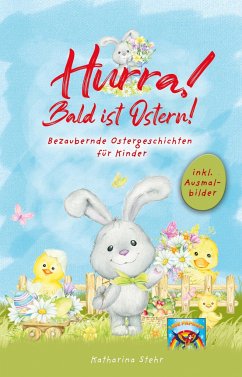 Hurra! Bald ist Ostern! Bezaubernde Ostergeschichten für Kinder - Papagei, Lese;Stehr, Katharina