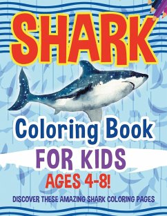 Shark Coloring Book For Kids Ages 4-8! Discover These Amazing Shark Coloring Pages - Illustrations, Bold