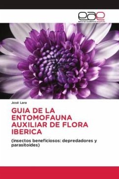 GUIA DE LA ENTOMOFAUNA AUXILIAR DE FLORA IBERICA - Lara, José
