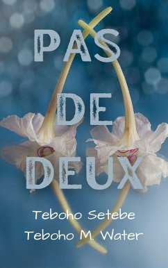 Pas De Deux (eBook, ePUB) - Setebe, Teboho; Water, Teboho M.