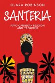 Santeria: Afro-Caribbean Religion and its Origins (eBook, ePUB)